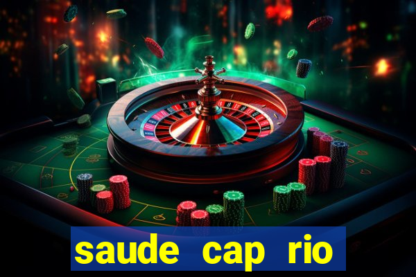 saude cap rio preto resultado